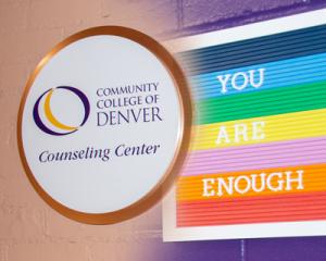 Community College of Denver Counseling Center sign. Framed art with the words You Are Enough.